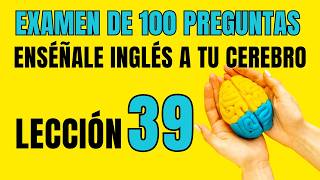 🧠 Aprende Inglés Más Fácil y Rápido Con Este Método. Lección 39✅