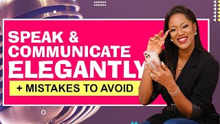 How to SPEAK & COMMUNICATE Elegantly + Mistakes to Avoid - Winnie's School of Elegance  Ep.3
