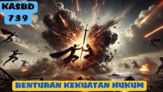 KAISAR AGUNG SENI BELA DIRI BAB 739 BENTURAN KEKUATAN HUKUM