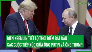 Điện Kremlin tiết lộ thời điểm bắt đầu các cuộc tiếp xúc giữa ông Putin và ông Trump