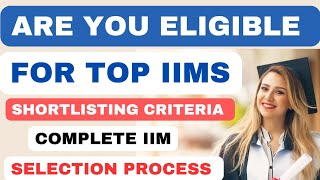 CAT 2023 IIM Selection Criteria🔥 IIM Selection Process for IIM Ahmedabad, Bangalore, Calcutta