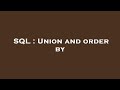 SQL : Union and order by