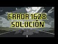 Error 1628: Failed to complete installation | SOLUCIONADO!