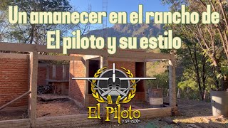 Un amanecer en EL RANCHO 🌤️- el piloto y su estilo