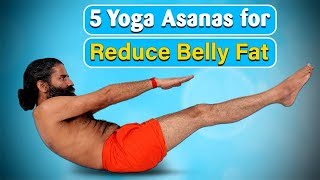 5 Yoga Asanas To Reduce Belly Fat | Swami Ramdev