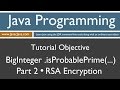 Learn Java Programming - BigInteger .isProbablePrime() Part 2 RSA Concepts Tutorial
