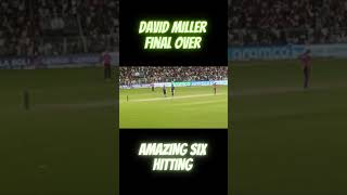 David miller final over biggest six