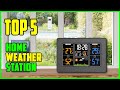 TOP 5 Best Home Weather Station 2026