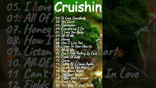 Cruisin Most Relaxing Beautiful Romantic Love Song Nonstop Collection   Best Evergreen Love Songs