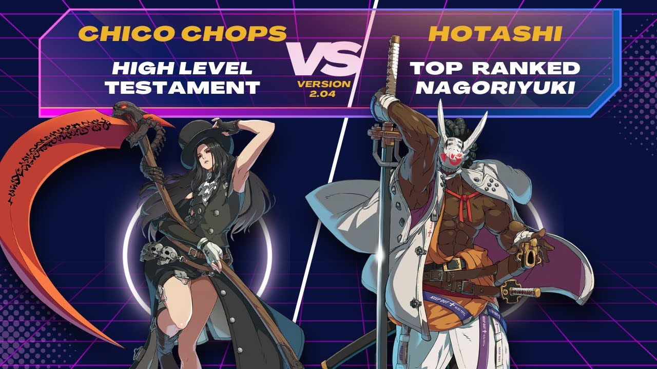 GGST ChicoChops (Testament) Vs Hotashi (Nagoriyuki). Guilty Gear Strive ...