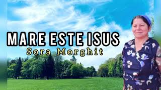 Sora Morghit 🔷 Mare este Isus || Am intrat într-o biserică 🔶 2023