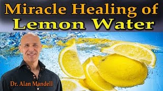 The Miracle Healing of Lemon Water (Natures Great Remedy) - Dr Mandell