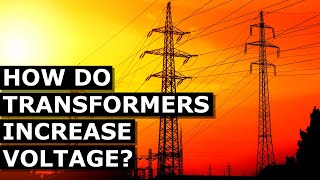 Transformers: How They Increase Voltage