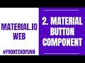 Material.io Web Components Tutorial - 2. Using Material Design Button Components - #frontendfunn
