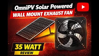 Review - OmniPV Solar Powered Wall Mount Exhaust Fan, 35 Watt (for Home, Garage, Workshop