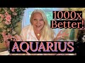 AQUARIUS - You Are About To Super-Size Your Financial Success x1000!