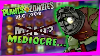 PVZ DLC MOD ES REALMENTE MALO? OH SOLO ESTAN EXAGERANDO??