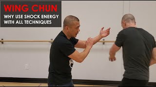Why Use Shock Energy With All Techniques -  Wing Chun, Kung Fu Report - Adam Chan
