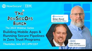 NowSecure DevSecOps Bunch: Building Mobile Apps & Running Secure Pipelines in Zero Trust Programs