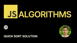 JavaScript Algorithms - 25 - Quick Sort Solution
