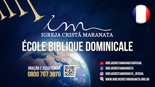 12/06/2022 - [15h GMT +1] Église Chrétienne Maranatha - École Biblique Dominicale - 🇫🇷 Français