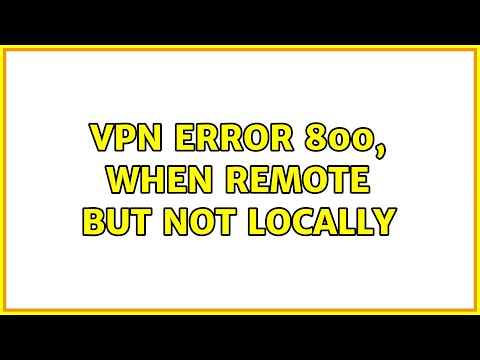 VPN error 800, when remote but not locally