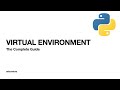 The Complete Guide to Python Virtual Environments!