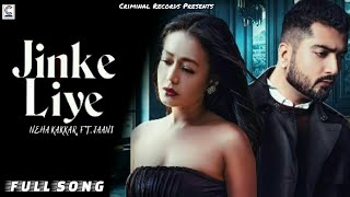 Jinke Liye Rote Ha|Neha Kakkar|B Praak|Sad song