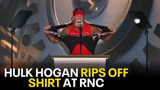 Hulk Hogan rips off shirt at RNC: 'Let Trump-a-mania rule again!'