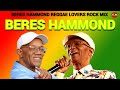 Beres Hammond Reggae Mix  Reggae Lovers Rock Mix 2024, Romie Fame, Dj Jason