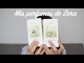 Mis perfumes de Zara #perfumes #zara #colección