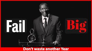Fail BIG , Don't Waste Another Year - Best Motivational Speech 2020 | Denzel Washington
