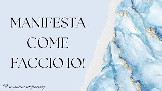 Come faccio a manifestare TUTTO quello che voglio facilmente e velocemente! 💪🤩