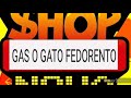 podre shop gas o gato fedorento nova geração