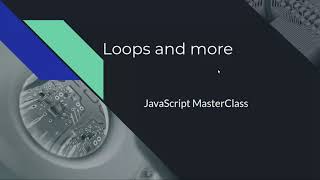[English] Loops and More | JavaScript MasterClass English | Part 1