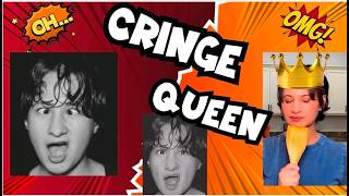 The queen of cringe!