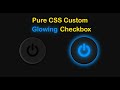 Custom Glowing Checkbox Light On/Off Design || Pure Css