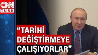 Putin, Batı'yı Rusya'nın tarihini değiştirmeye çalışmakla suçladı!