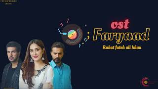 Faryaad (Ost Song ) I Singer  Rahat Fateh Ali Khan I