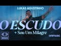 Lukas Agustinho - O Escudo + Sou Um Milagre (Ao Vivo)