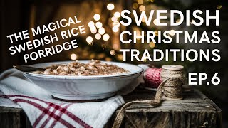 THE MAGICAL SWEDISH RICE PORRIDGE \u0026 THE FORTUNE ALMOND | MY SWEDISH CHRISTMAS CALENDAR #6