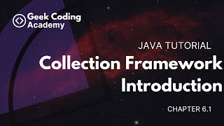Chapter 6.1 | Collections Framework | Introduction | Java tutorial | Geek Coding Academy.