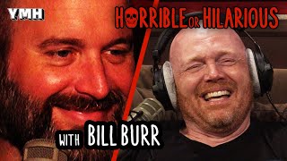 Horrible or Hilarious with Bill Burr - YMH Highlight