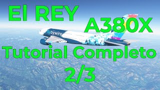 MSFS2020 - FBW A380X - El Rey de los Cielos - Tutorial Completo! 2/3