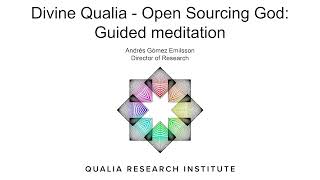 Guided Meditation: Divine Qualia - Open Sourcing God