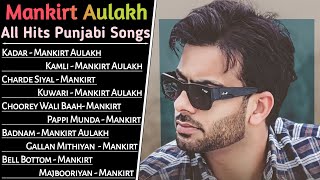 Mankirt Aulakh All Song | New Punjabi Jukebox 2021 | Mankirt Aulakh New Song 2022 |Best Song Mankirt