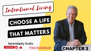 Discover the Power of Intentional Living with John Maxwell [FREE Audiobook] Chapter 3