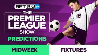 Premier League Midweek Fixtures | Premier League Odds, Soccer Predictions & Free Tips