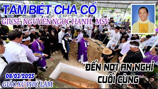 Tiễn Biệt Cha Cố Giuse Nguyễn Ngọc Hạnh Đến Nơi An Nghỉ Cuối Cùng - Đất Thánh Phú Lâm 08/03/2025