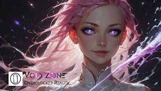 (VoidZone) Overclocked Reality | Electronic Music, Gaming Music, EDM | CCL